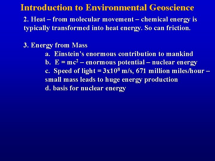 Introduction to Environmental Geoscience 2. Heat – from molecular movement – chemical energy is