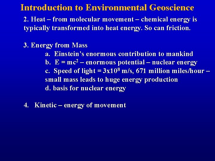 Introduction to Environmental Geoscience 2. Heat – from molecular movement – chemical energy is