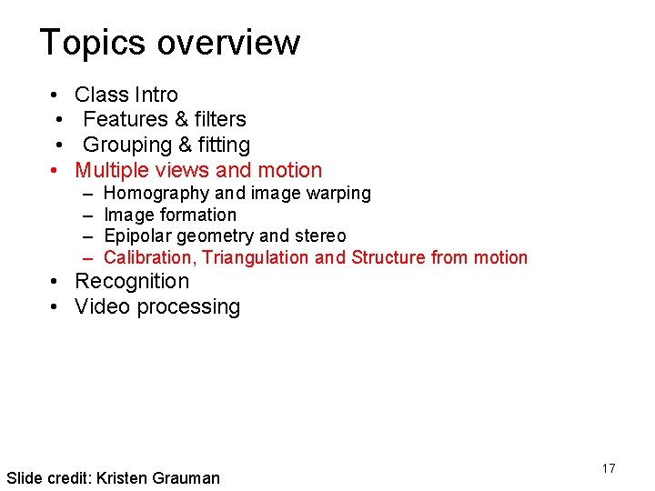 Topics overview • • Class Intro Features & filters Grouping & fitting Multiple views