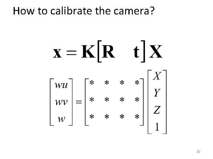 How to calibrate the camera? 20 