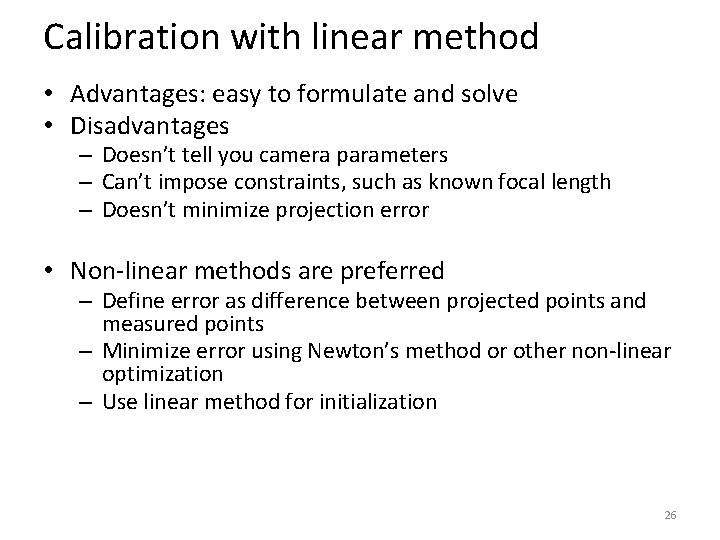 Calibration with linear method • Advantages: easy to formulate and solve • Disadvantages –