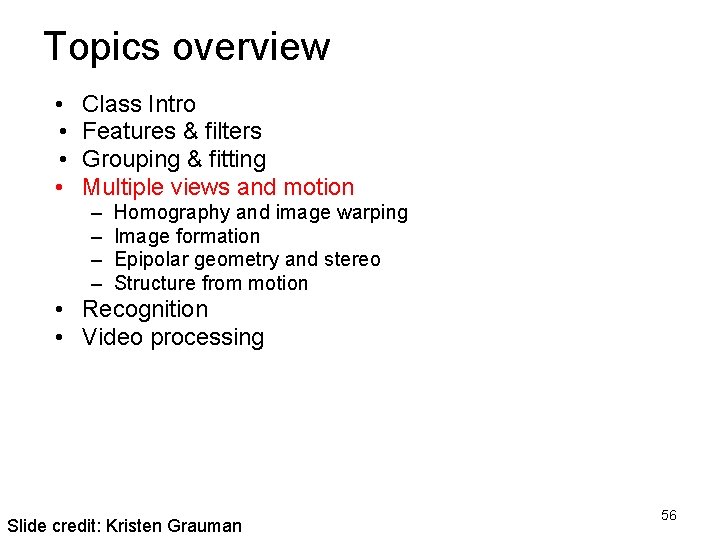 Topics overview • • Class Intro Features & filters Grouping & fitting Multiple views