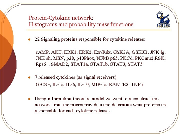 Protein-Cytokine network: Histograms and probability mass functions l 22 Signaling proteins responsible for cytokine