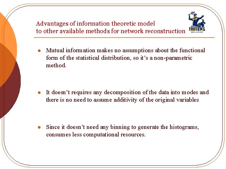 Advantages of information theoretic model to other available methods for network reconstruction l Mutual