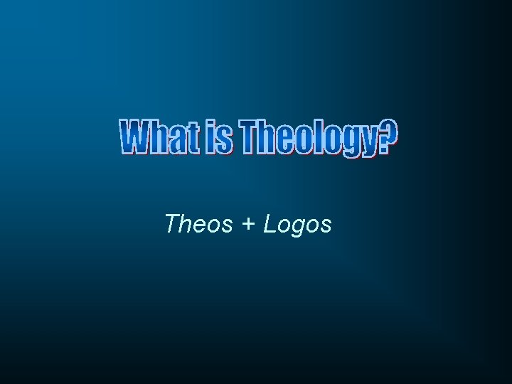 Theos + Logos 