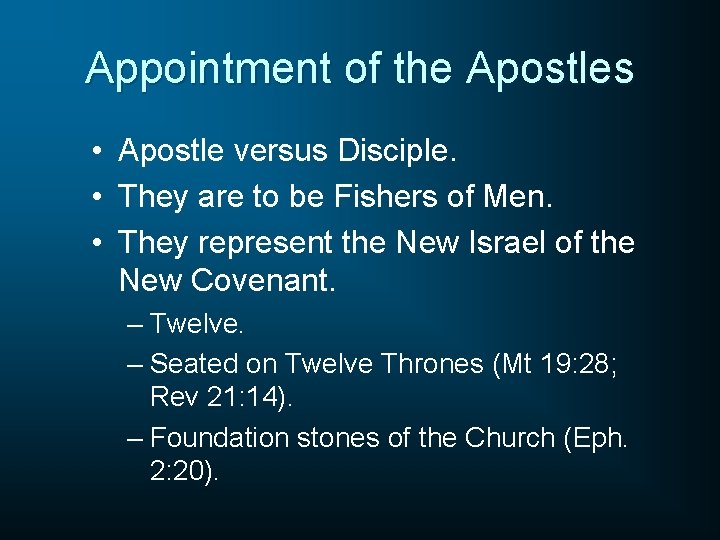 Appointment of the Apostles • Apostle versus Disciple. • They are to be Fishers