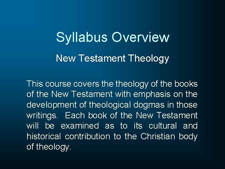 Syllabus Overview New Testament Theology This course covers theology of the books of the