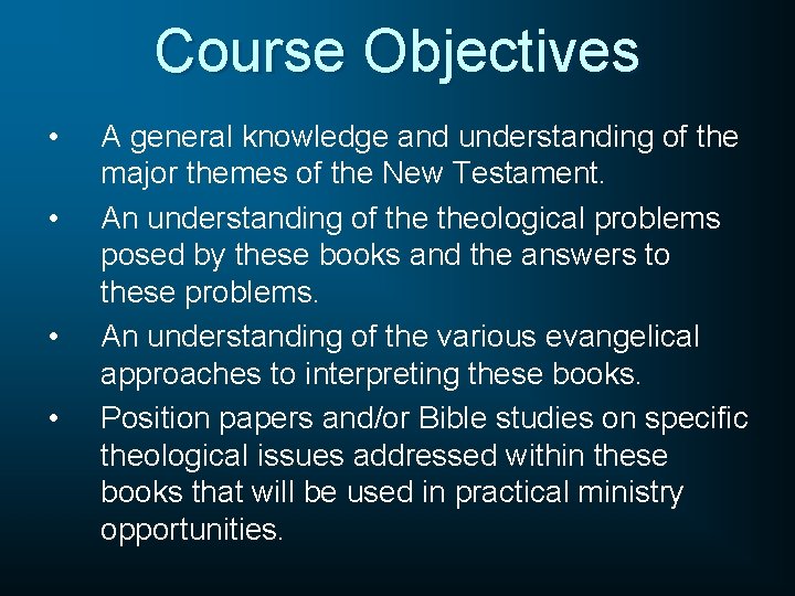 Course Objectives • • A general knowledge and understanding of the major themes of