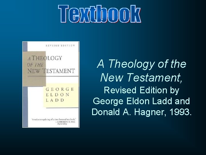 A Theology of the New Testament, Revised Edition by George Eldon Ladd and Donald