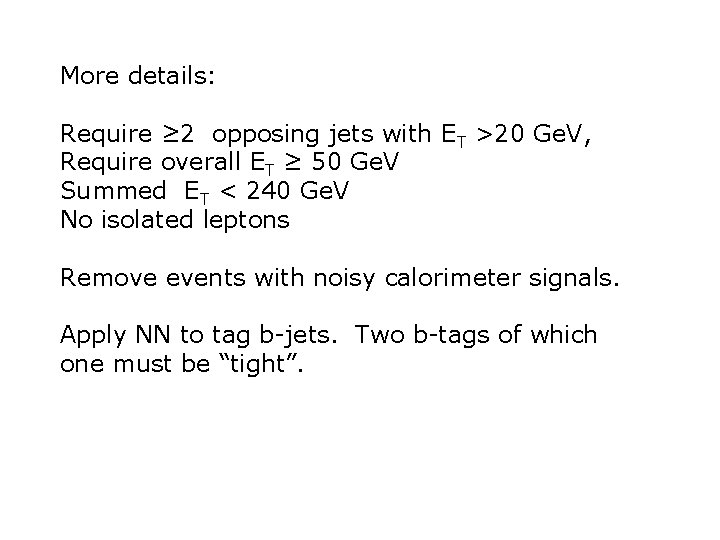 More details: Require ≥ 2 opposing jets with ET >20 Ge. V, Require overall