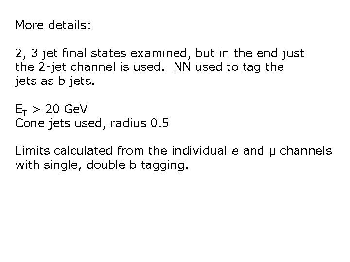 More details: 2, 3 jet final states examined, but in the end just the
