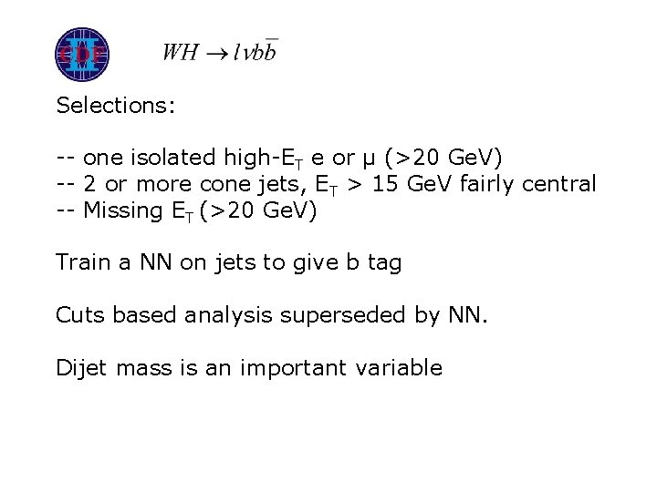 Selections: -- one isolated high-ET e or µ (>20 Ge. V) -- 2 or