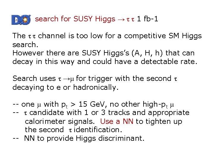D 0 search for SUSY Higgs → τ τ 1 fb-1 The τ τ