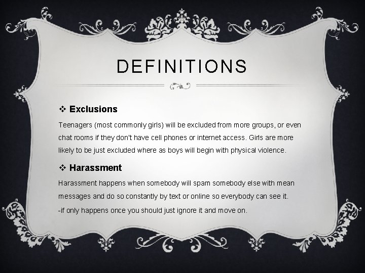 DEFINITIONS v Exclusions Teenagers (most commonly girls) will be excluded from more groups, or