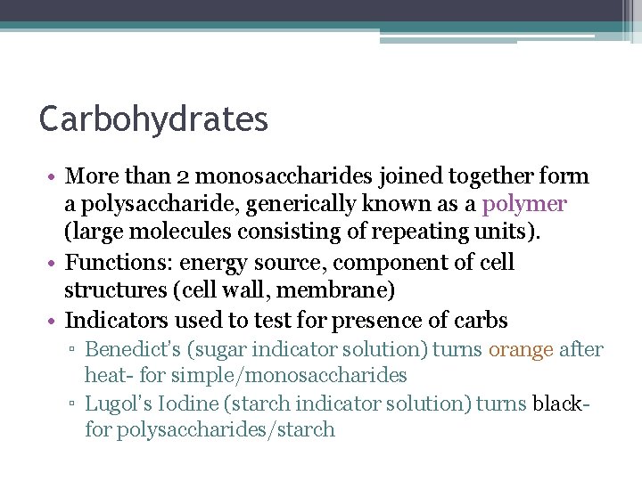 Carbohydrates • More than 2 monosaccharides joined together form a polysaccharide, generically known as