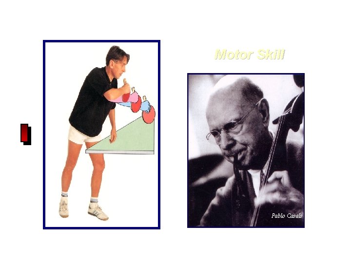 Motor Skill Pablo Casals 