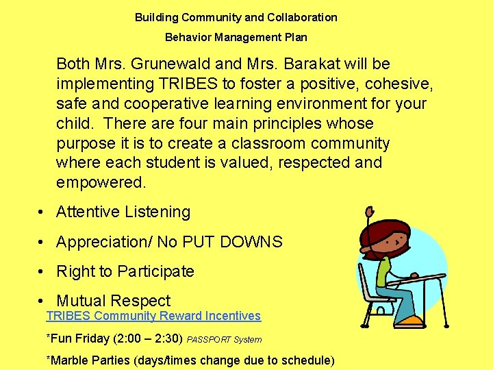 Building Community and Collaboration Behavior Management Plan Both Mrs. Grunewald and Mrs. Barakat will