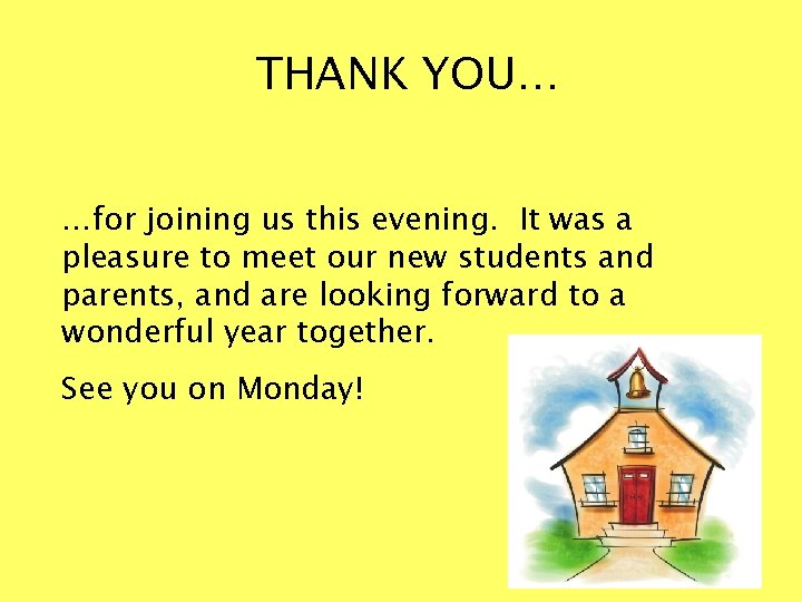 THANK YOU… …for joining us this evening. It was a pleasure to meet our
