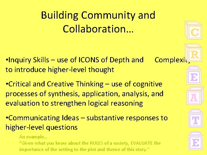 Building Community and Collaboration… • Inquiry Skills – use of ICONS of Depth and