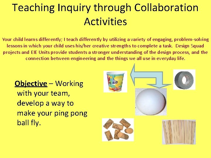 Teaching Inquiry through Collaboration Activities Your child learns differently; I teach differently by utilizing
