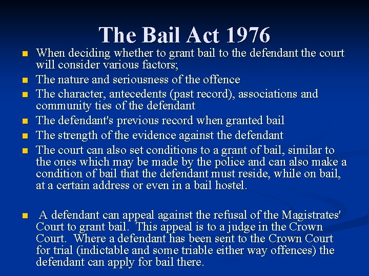 The Bail Act 1976 n n n n When deciding whether to grant bail