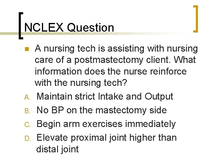 NCLEX Question n A. B. C. D. A nursing tech is assisting with nursing