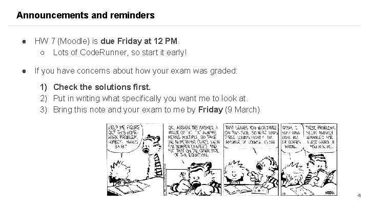 Announcements and reminders ● HW 7 (Moodle) is due Friday at 12 PM. ○ Announcements and reminders ● HW 7 (Moodle) is due Friday at 12 PM. ○