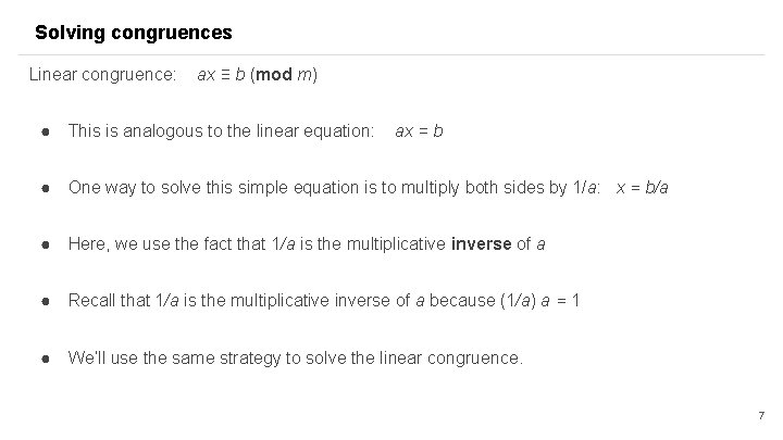 Solving congruences Linear congruence: ax ≡ b (mod m) ● This is analogous to Solving congruences Linear congruence: ax ≡ b (mod m) ● This is analogous to