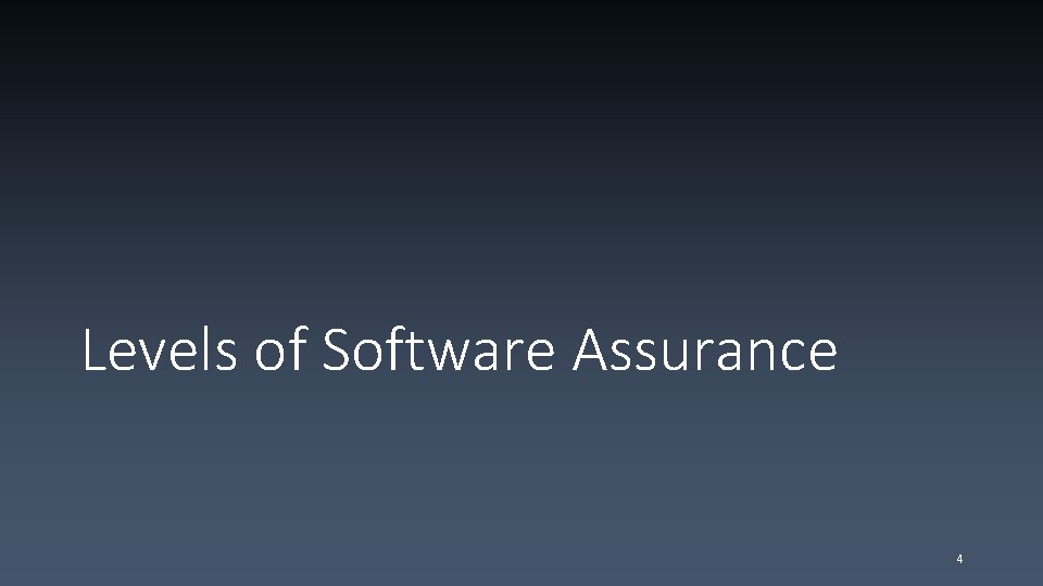 Levels of Software Assurance 4 
