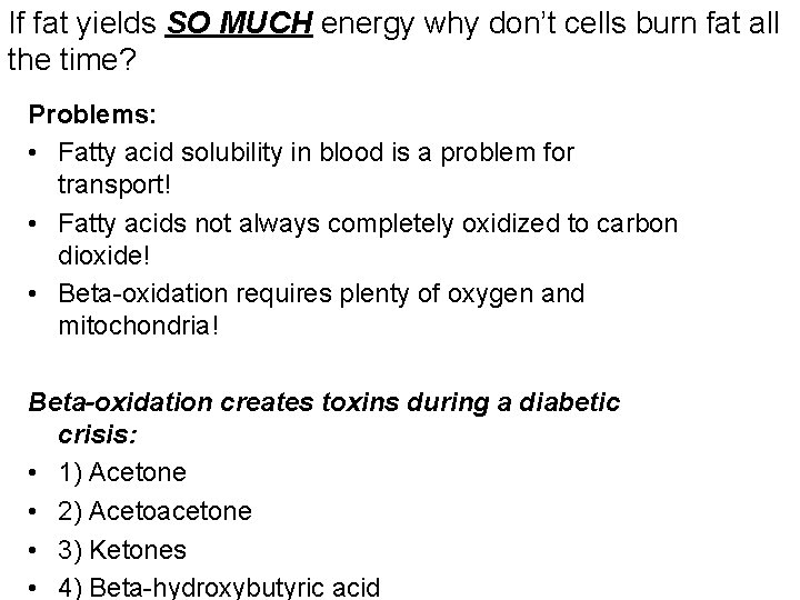 If fat yields SO MUCH energy why don’t cells burn fat all the time?