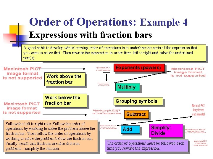 Order of Operations: Example 4 Expressions with fraction bars A good habit to develop