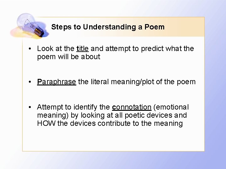 Steps to Understanding a Poem • Look at the title and attempt to predict