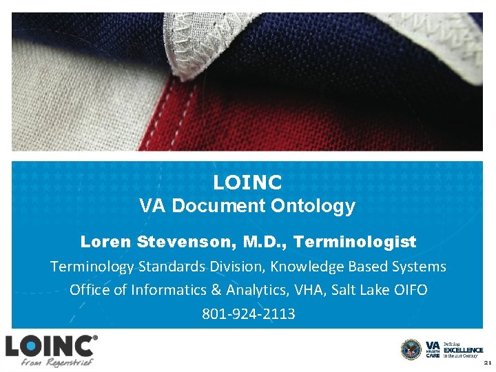 LOINC VA Document Ontology Loren Stevenson, M. D. , Terminologist Terminology Standards Division, Knowledge