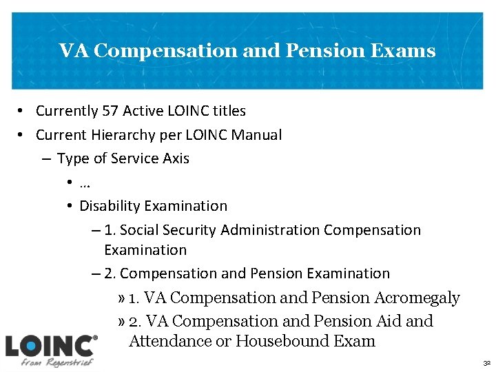 VA Compensation and Pension Exams • Currently 57 Active LOINC titles • Current Hierarchy