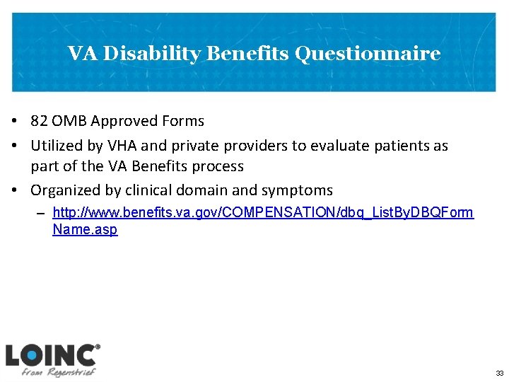 VA Disability Benefits Questionnaire • 82 OMB Approved Forms • Utilized by VHA and