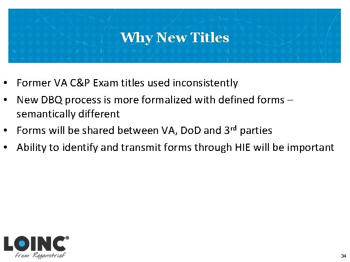 Why New Titles • Former VA C&P Exam titles used inconsistently • New DBQ