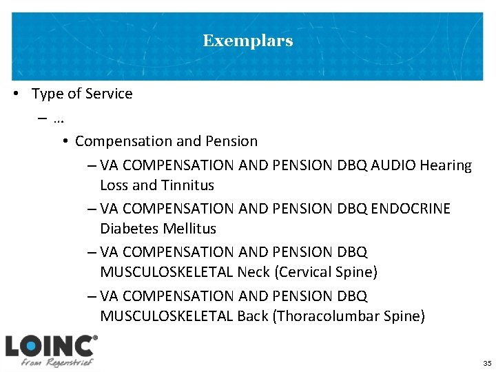Exemplars • Type of Service –… • Compensation and Pension – VA COMPENSATION AND