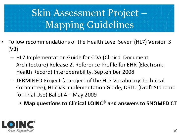 Skin Assessment Project – Mapping Guidelines • Follow recommendations of the Health Level Seven