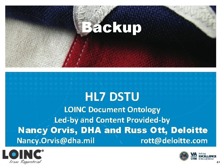 Backup HL 7 DSTU LOINC Document Ontology Led-by and Content Provided-by Nancy Orvis, DHA