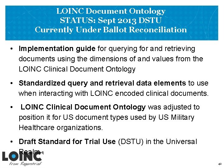 LOINC Document Ontology STATUS: Sept 2013 DSTU Currently Under Ballot Reconciliation • Implementation guide