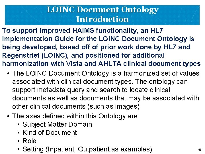 LOINC Document Ontology Introduction To support improved HAIMS functionality, an HL 7 Implementation Guide