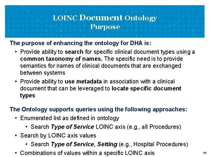 LOINC Document Ontology Purpose The purpose of enhancing the ontology for DHA is: •