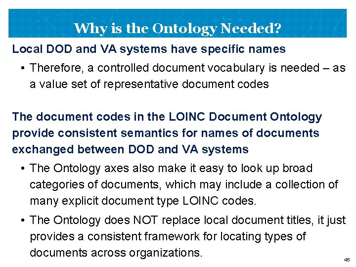 Why is the Ontology Needed? Local DOD and VA systems have specific names •