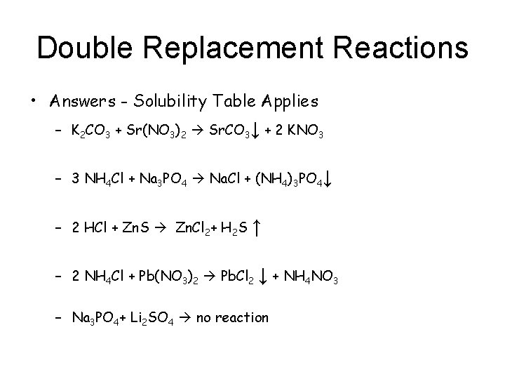 Double Replacement Reactions • Answers - Solubility Table Applies – K 2 CO 3