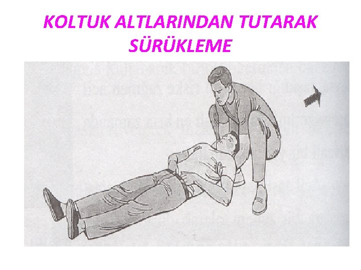 KOLTUK ALTLARINDAN TUTARAK SÜRÜKLEME 