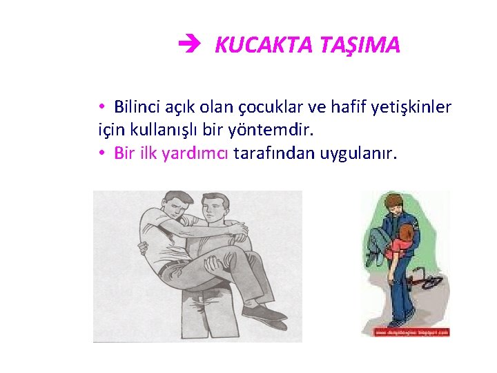 è KUCAKTA TAŞIMA • Bilinci açık olan çocuklar ve hafif yetişkinler için kullanışlı bir