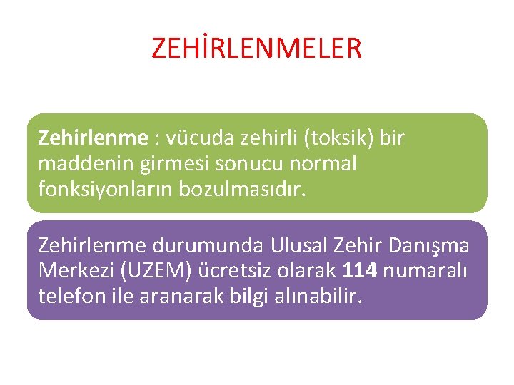 ZEHİRLENMELER Zehirlenme : vücuda zehirli (toksik) bir maddenin girmesi sonucu normal fonksiyonların bozulmasıdır. Zehirlenme