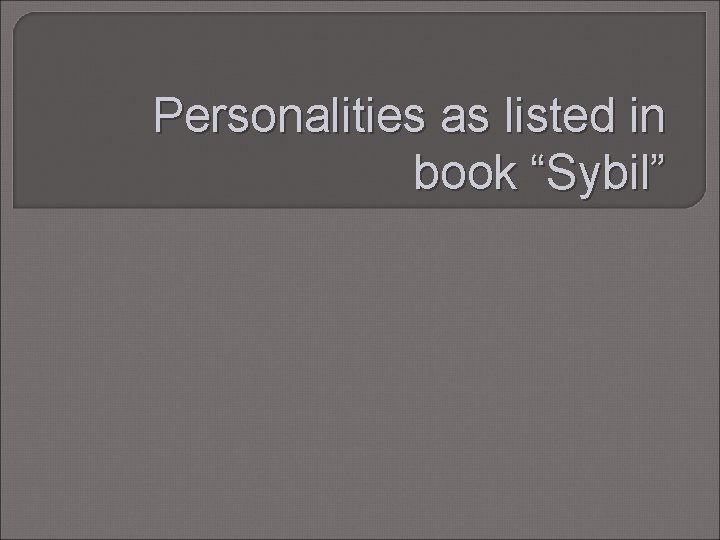Personalities as listed in book “Sybil” 