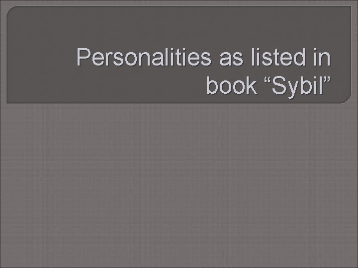 Personalities as listed in book “Sybil” 