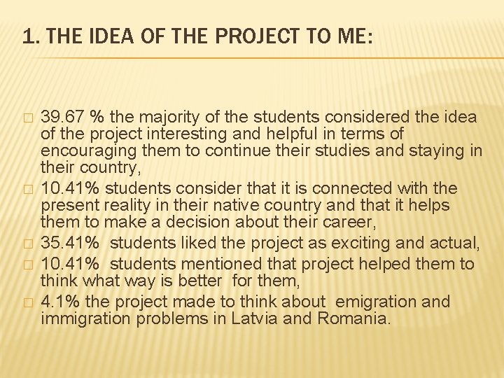 1. THE IDEA OF THE PROJECT TO ME: � � � 39. 67 %